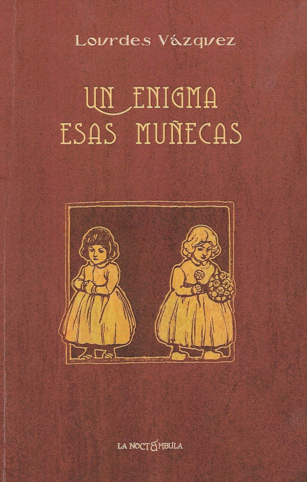 Un enigma esas muñecas